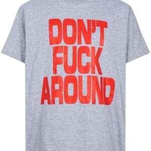 Supreme  Don't F*ck Around T-shirt